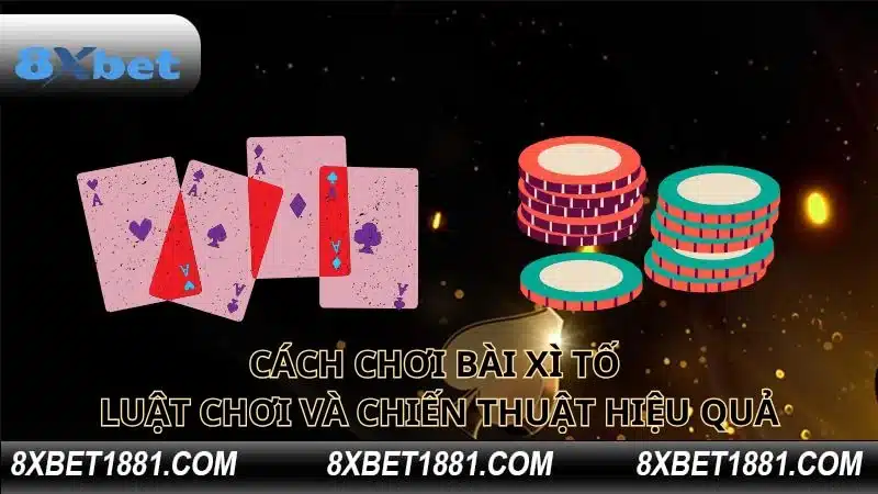 cách chơi bài xì tố