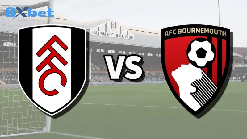 Thông tin trước trận Fulham vs Bournemouth