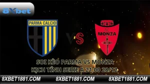 soi kèo Parma vs Monza