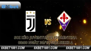 soi kèo Juventus vs Fiorentina